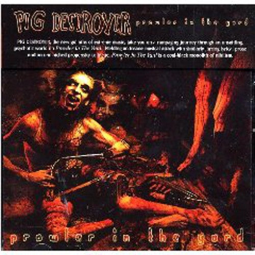 Pig Destroyer: Prowler in the Yard - CD