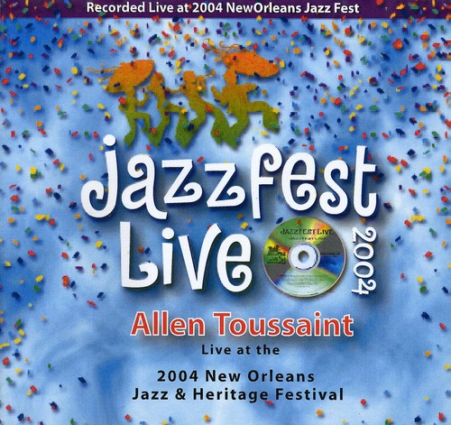 Allen Toussaint: Jazz Fest 2004 - CD