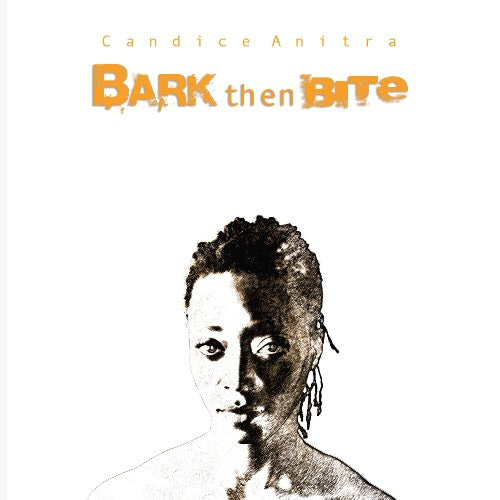 Candice Anitra: Bark Then Bite - VINYL