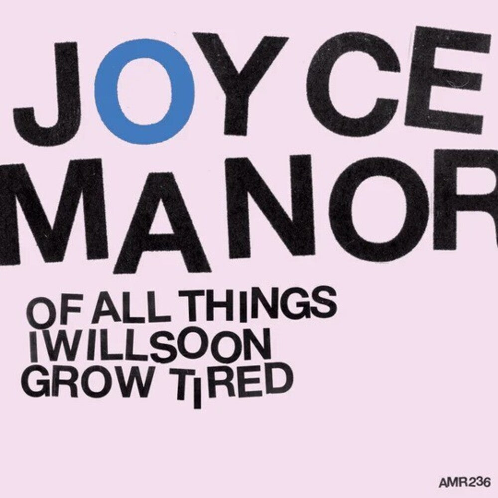 Joyce Manor- Of All Things I Will Soon Grow Tired - LP