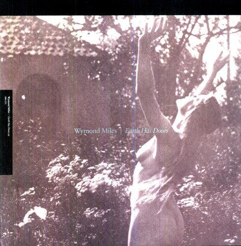 Wymond Miles- Earth Has Doors - LP
