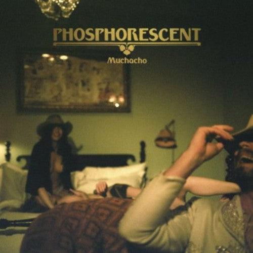 Phosphorescent- Muchacho - LP