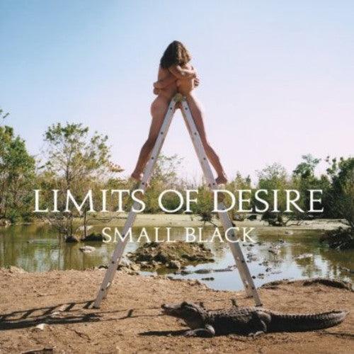 Small Black- Limits of Desire - LP