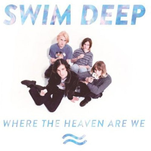 Swim Deep: Where the Heaven Are We: Special Edition - CD