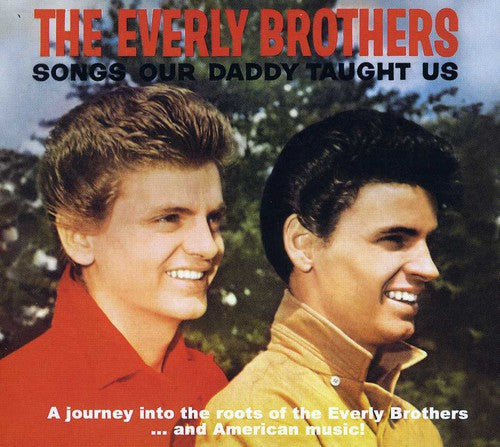 The Everly Brothers: Songs Our Daddy Taught Us Bonus Songs Our Daddy - CD