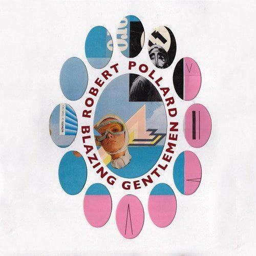 Robert Pollard- Blazing Gentlemen - LP