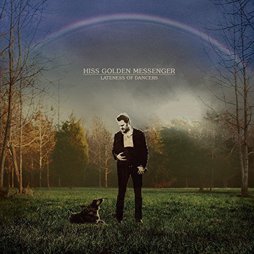 Hiss Golden Messenger: Hiss Golden Messenger : Lateness of Dancers - VINYL