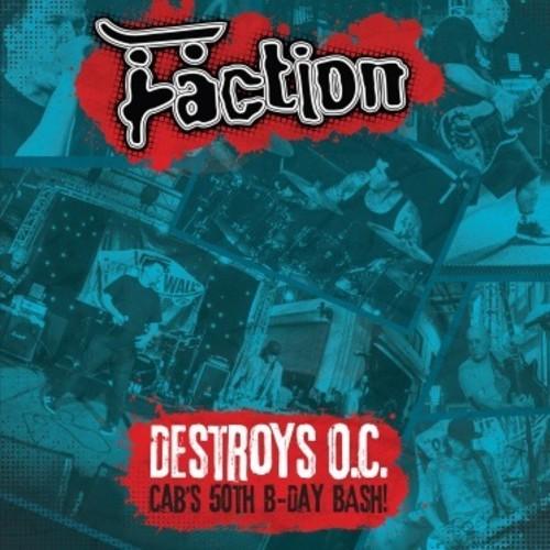 Faction- Destroys O.C. - Cab's 50th Birthday Bash! - LP