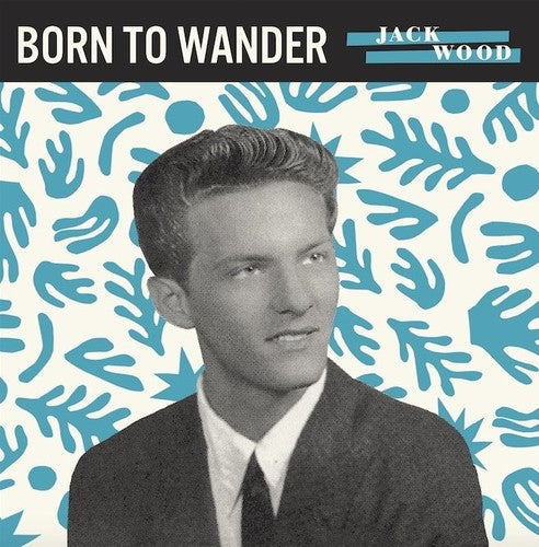 Jack Wood- Born to Wander / So Sad - LP