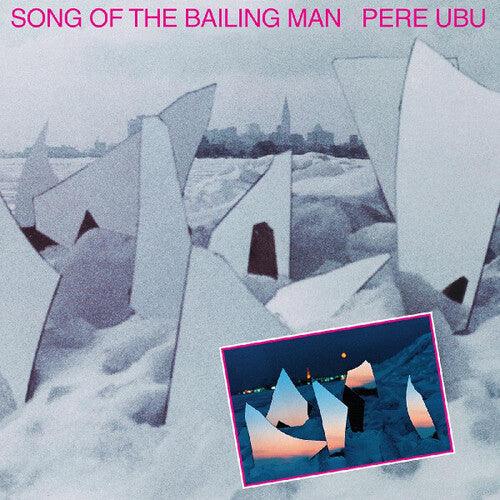 Pere Ubu- Song Of The Bailing Man - LP
