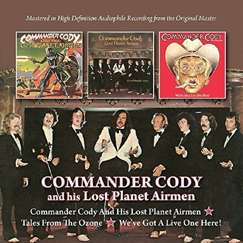 Commander Cody & His Lost Planet Airmen: Commander Cody & His Lost Planet Airmen/Tales From Ozone / We've - CD
