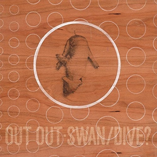 Out Out- Swan/dive - LP