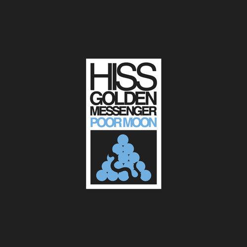 Hiss Golden Messenger- Poor Moon - LP
