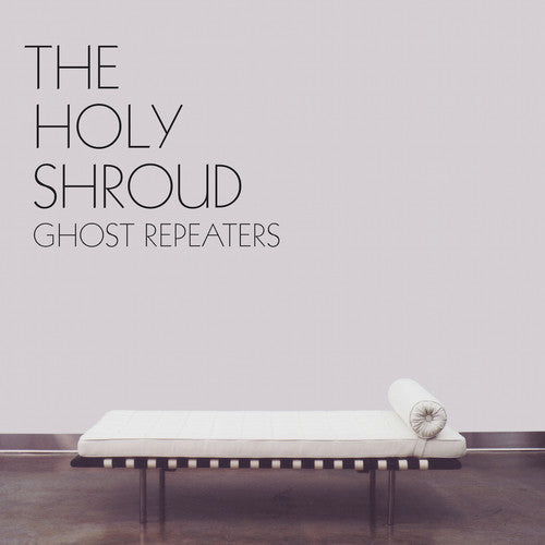 Holy Shroud- Ghost Repeaters - LP
