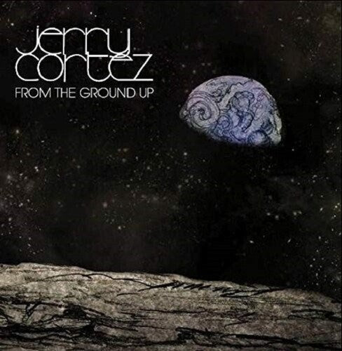 Jerry Cortez: From The Ground Up - CD