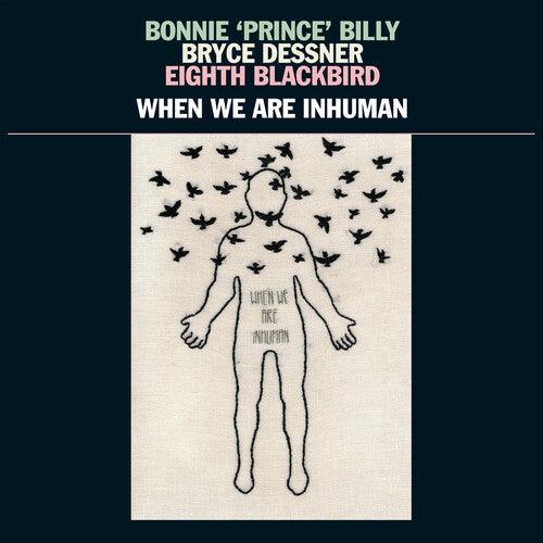 Bonnie Prince Billy- When We Are Inhuman - LP