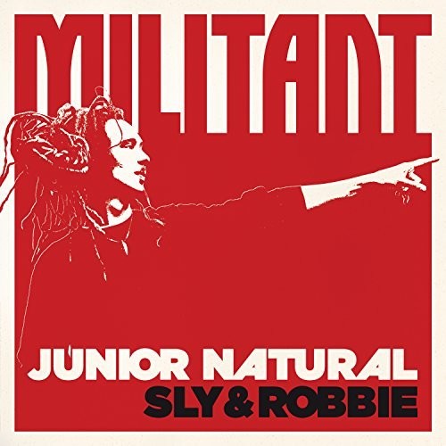 Junior Natural / Sly & Robbie: Militant - VINYL