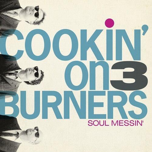 Cookin' on 3 Burners- Soul Messin': 10 Year Anniversary Edition (clear V - LP
