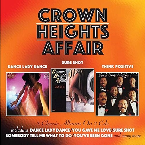 Crown Heights Affair: Dance Lady Dance / Sure Shot / Think Positive - CD