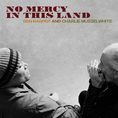 Ben Harper & Charlie Musselwhite- No Mercy In This Land - LP
