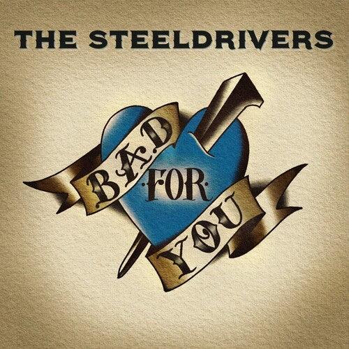 SteelDrivers- Bad For You - LP