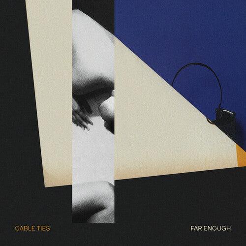 Cable Ties- Far Enough - LP