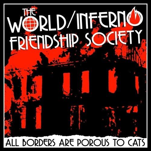 The World/Inferno Friendship Society- All Borders Are Porous To Cats - LP