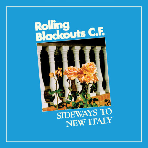 Rolling Blackouts C. F.: Sideways To New Italy - CD