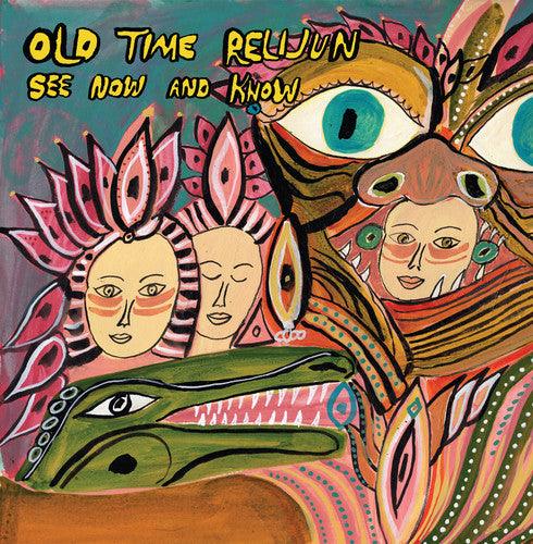 Old Time Relijun- See Now and Know - LP