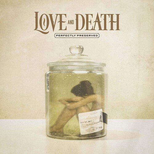 Love and Death: Perfectly Preserved - CD