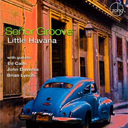 Senor Groove: Little Havana - CD