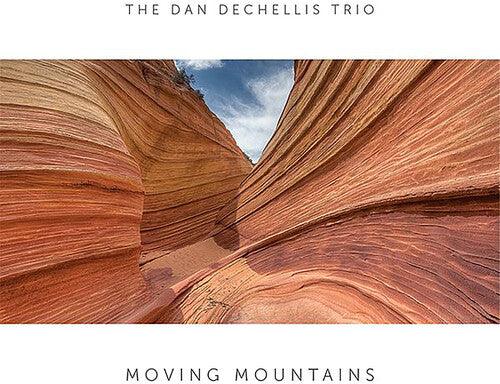 Dan Dechellis Trio- Moving Mountains - LP