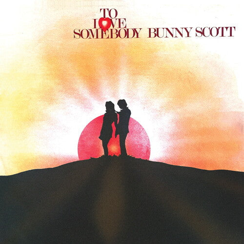 Bunny Scott: To Love Somebody - VINYL