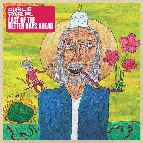 Charlie Parr- Last of the Better Days Ahead - LP