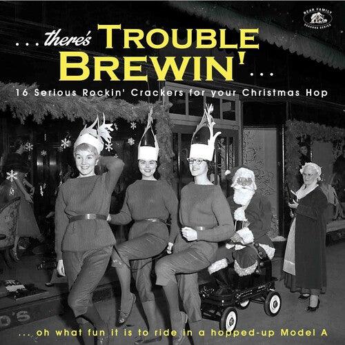 Various Artists- There's Trouble Brewin': 16 Serious Rocki' Crackers For Your Christmas Hop (Various Artists) - LP