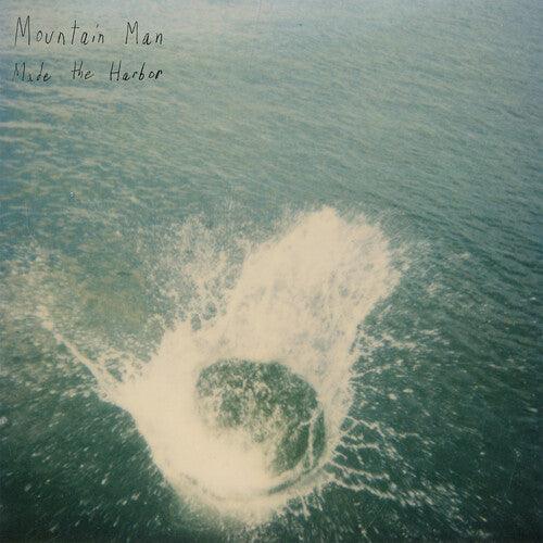 Mountain Man- Made the Harbor (10 Year Anniversary Edition) - LP
