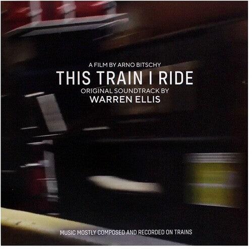 Warren Ellis- This Train I Ride (original Soundtrack) - LP