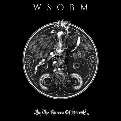 WSOBM: By The Rivers Of Heresy - CD