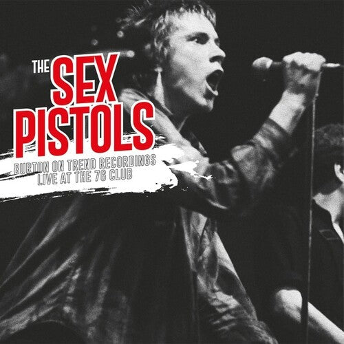 The Sex Pistols- Burton On Trend Recordings Live At The 76 Club - LP