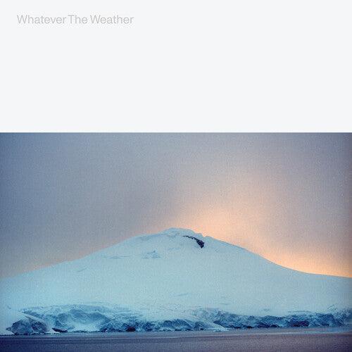 Whatever the Weather- Whatever The Weather (glacial Clear) - LP
