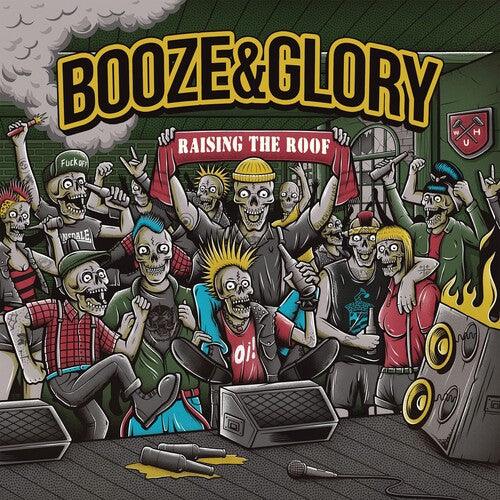 Booze & Glory- Raising The Roof - LP