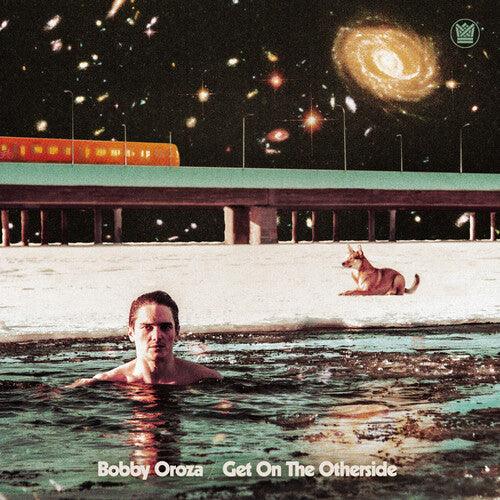 Bobby Oroza- Get On The Otherside - LP