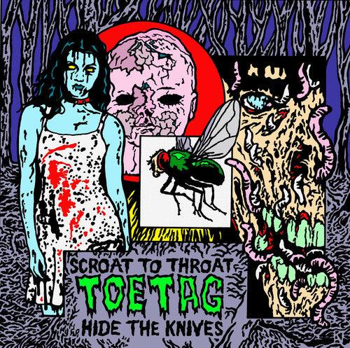 Toe Tag- Scroat To Throat Hide The Knives - LP