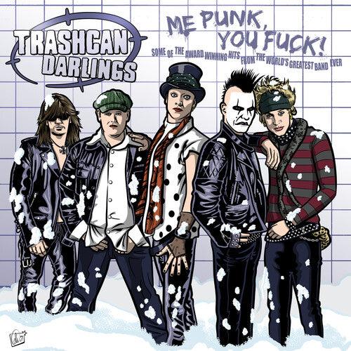 Trashcan Darlings- Me Punk You Fuck - LP