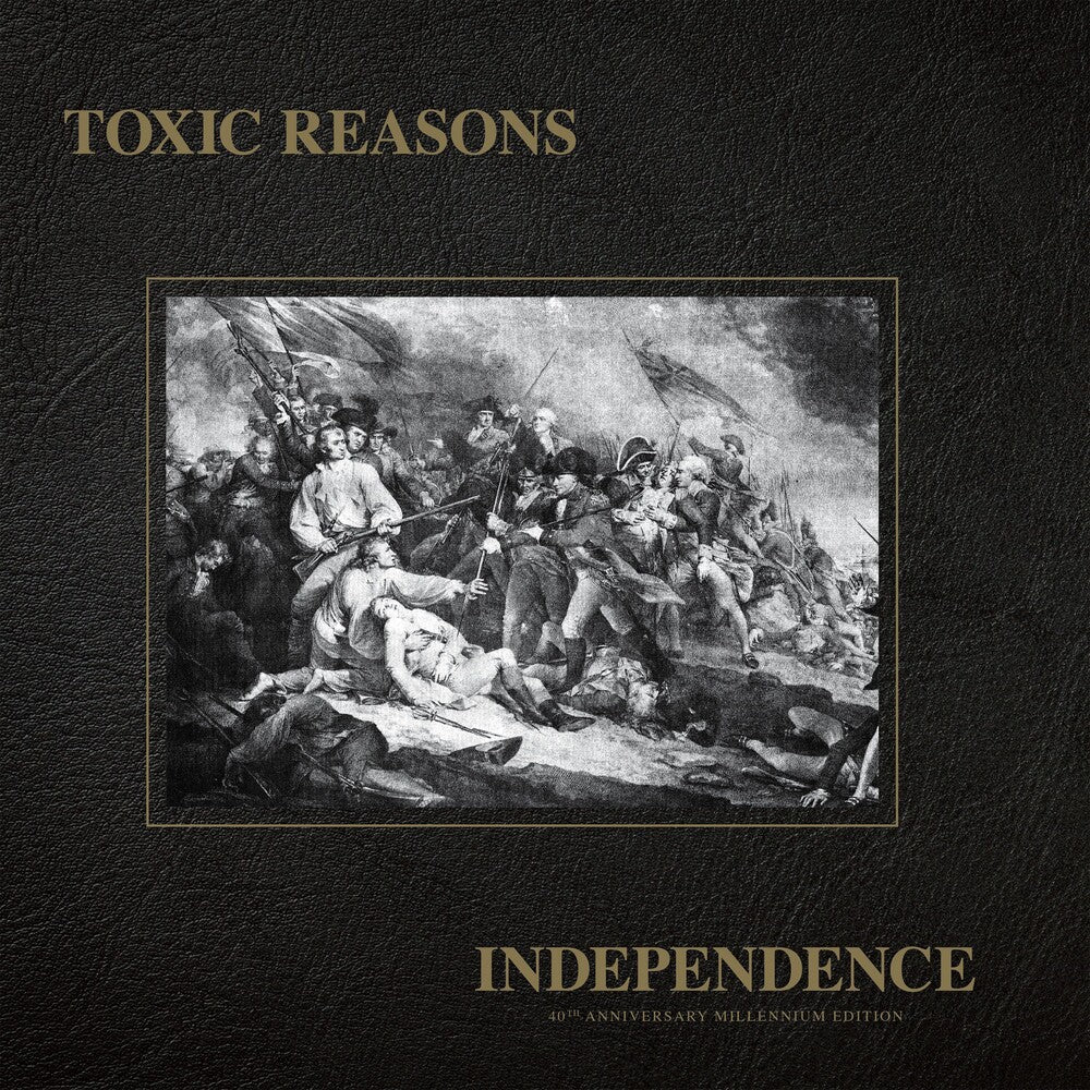 Toxic Reasons- Independence - 40th Anniversary Millennium - LP
