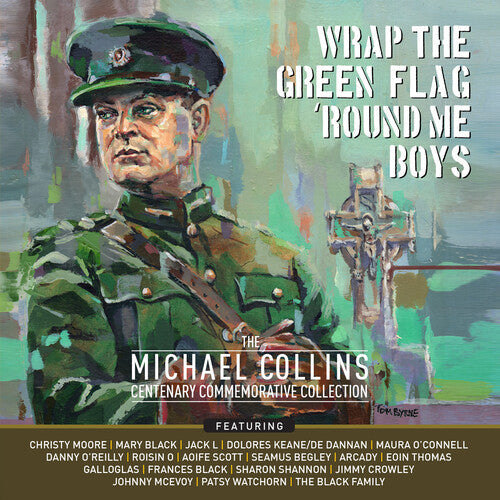 Various Artists: Wrap The Green Flag 'Round Me Boys: The Michael Collins Commemorative Centenary Collection (Various Artists) - CD
