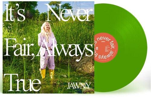 JAWNY- It's Never Fair, Always True - LP