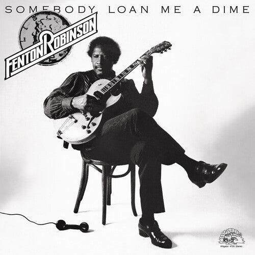 Fenton Robinson- Somebody Loan Me a Dime - LP
