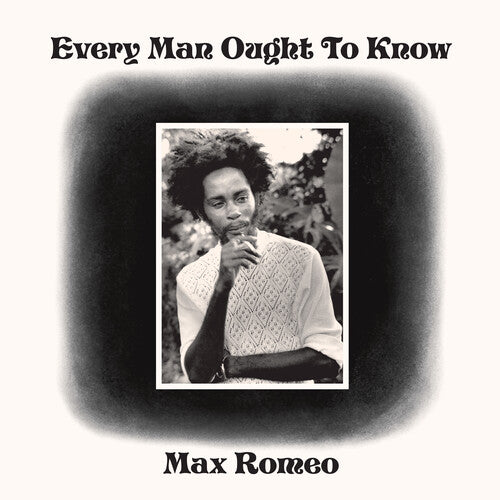 Max Romeo: Every Man Ought To Know - VINYL