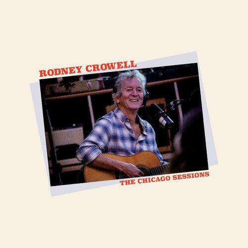 Rodney Crowell- The Chicago Sessions - LP